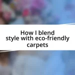 How I blend style with eco-friendly carpets