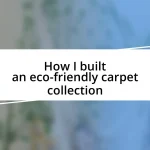 How I built an eco-friendly carpet collection