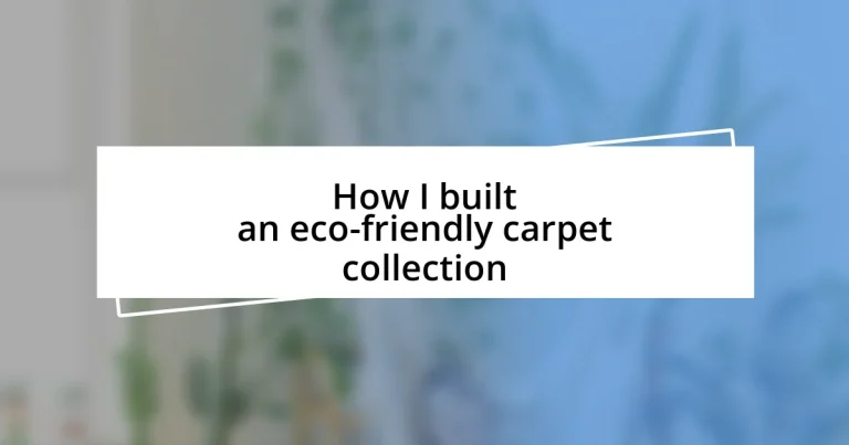 How I built an eco-friendly carpet collection