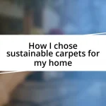 How I chose sustainable carpets for my home