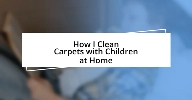 How I Clean Carpets with Children at Home