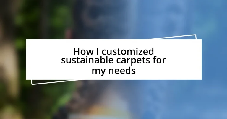 How I customized sustainable carpets for my needs