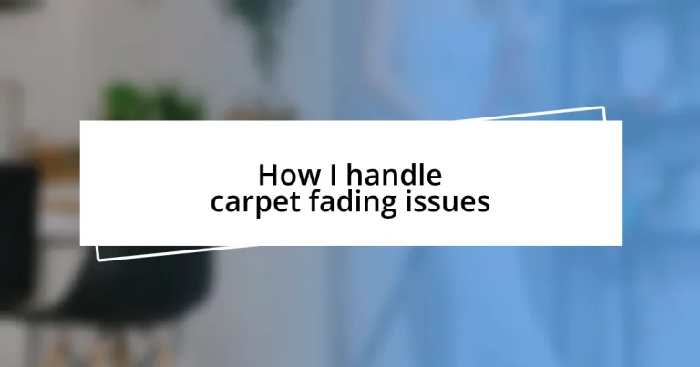 How I handle carpet fading issues