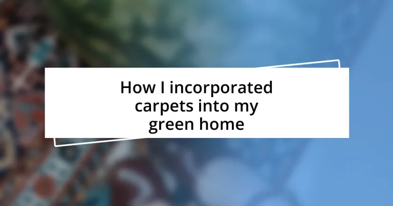 How I incorporated carpets into my green home