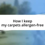 How I keep my carpets allergen-free