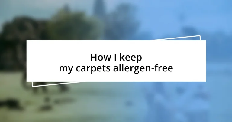 How I keep my carpets allergen-free