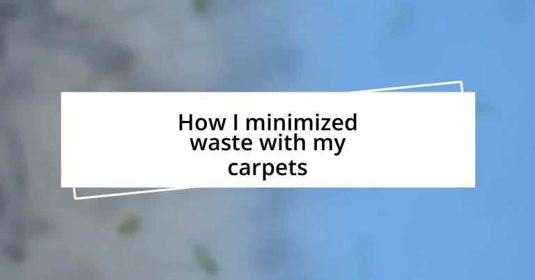 How I minimized waste with my carpets