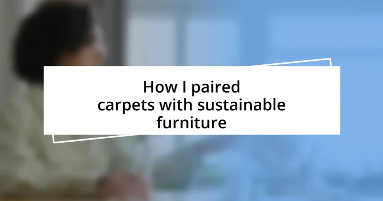 How I paired carpets with sustainable furniture