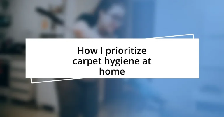 How I prioritize carpet hygiene at home