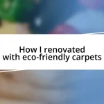 How I renovated with eco-friendly carpets