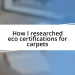 How I researched eco certifications for carpets