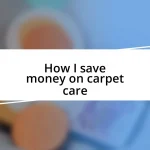 How I save money on carpet care