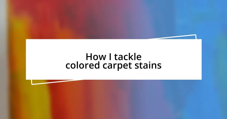 How I tackle colored carpet stains