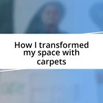 How I transformed my space with carpets