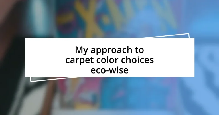 My approach to carpet color choices eco-wise