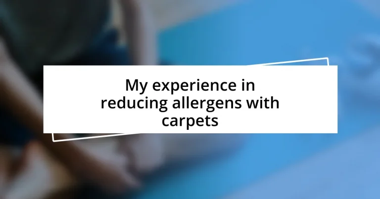 My experience in reducing allergens with carpets