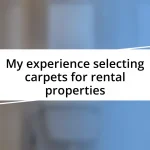 My experience selecting carpets for rental properties