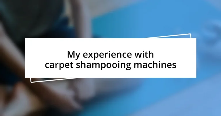 My experience with carpet shampooing machines