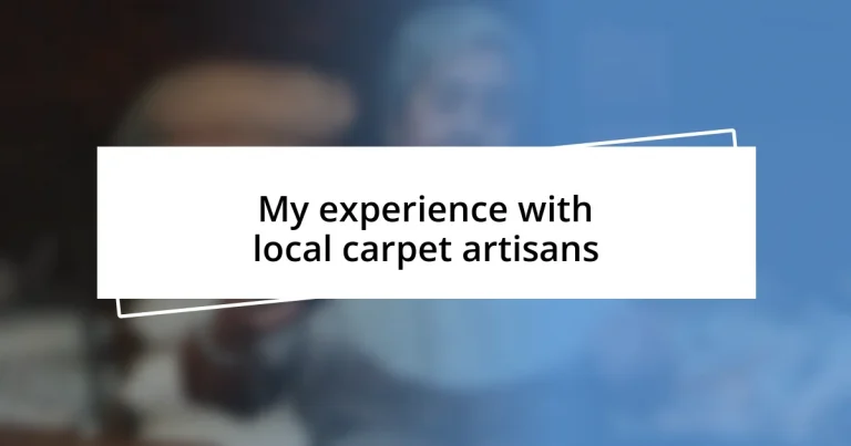 My experience with local carpet artisans