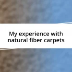 My experience with natural fiber carpets