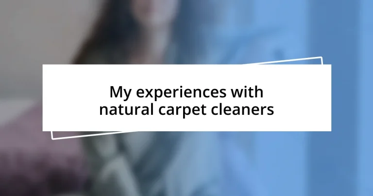 My experiences with natural carpet cleaners