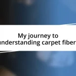 My journey to understanding carpet fibers