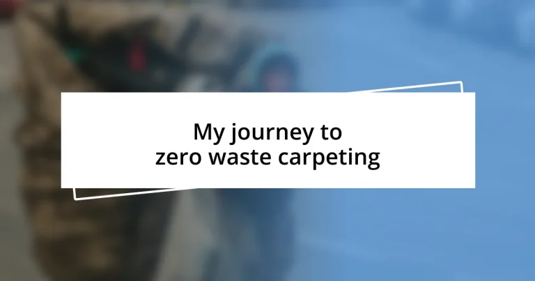 My journey to zero waste carpeting