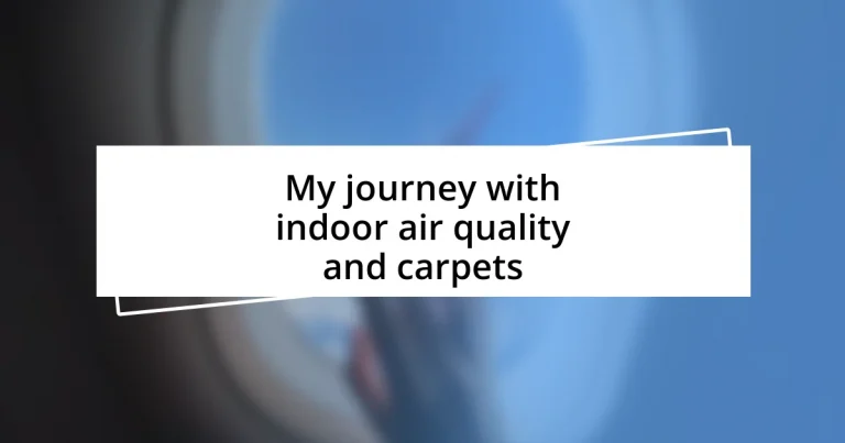 My journey with indoor air quality and carpets