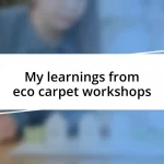 My learnings from eco carpet workshops