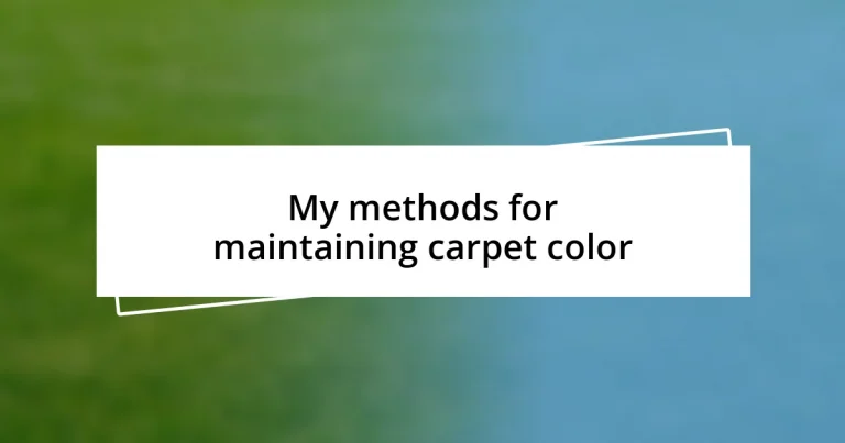 My methods for maintaining carpet color