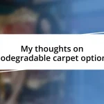 My thoughts on biodegradable carpet options