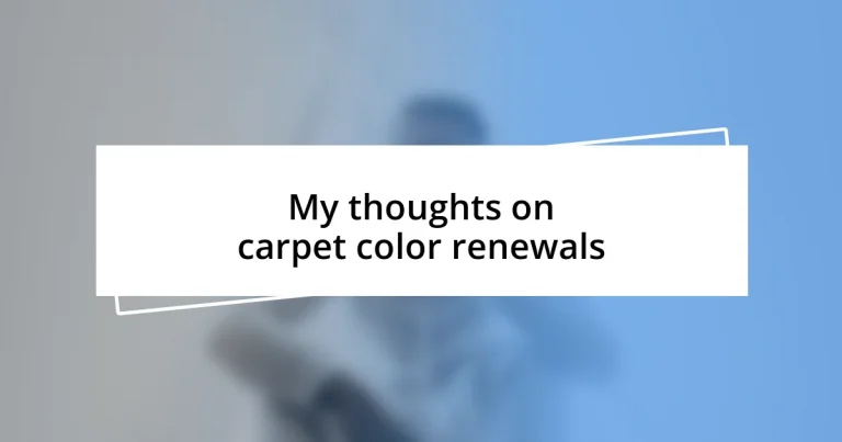 My thoughts on carpet color renewals