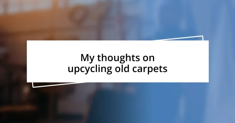 My thoughts on upcycling old carpets