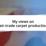 My views on fair-trade carpet production