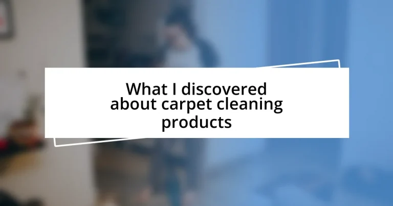 What I discovered about carpet cleaning products