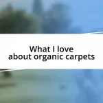 What I love about organic carpets