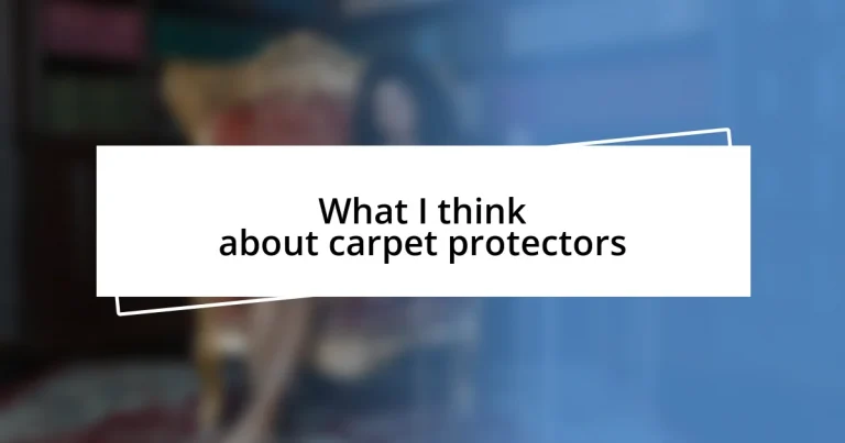 What I think about carpet protectors