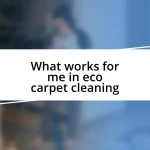 What works for me in eco carpet cleaning