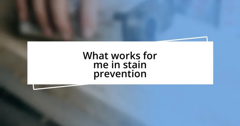 What works for me in stain prevention