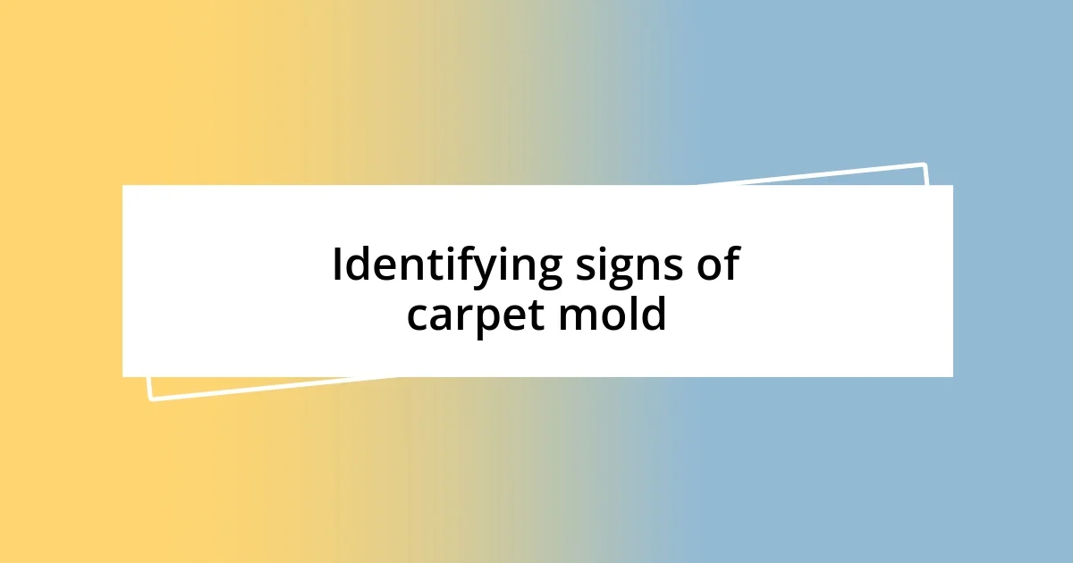 Identifying signs of carpet mold