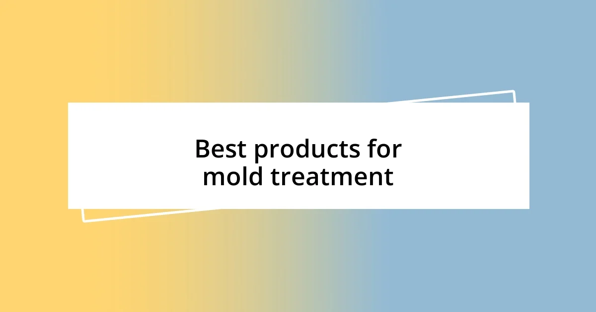 Best products for mold treatment