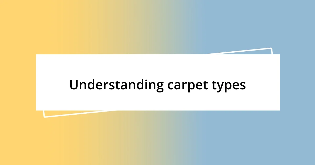 Understanding carpet types