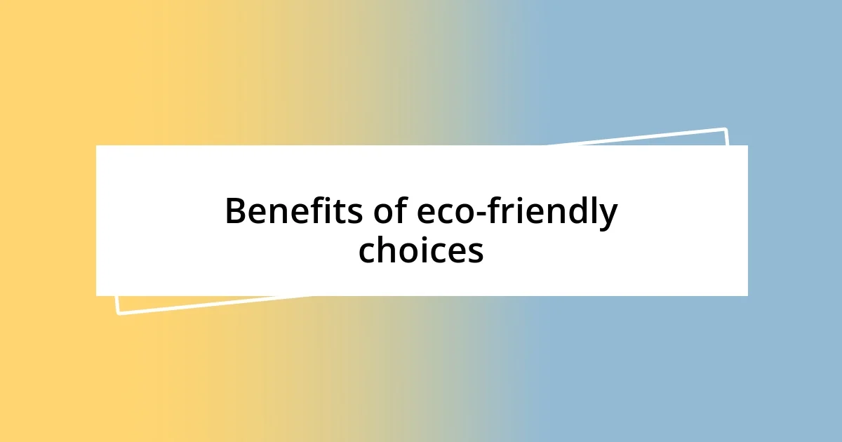 Benefits of eco-friendly choices