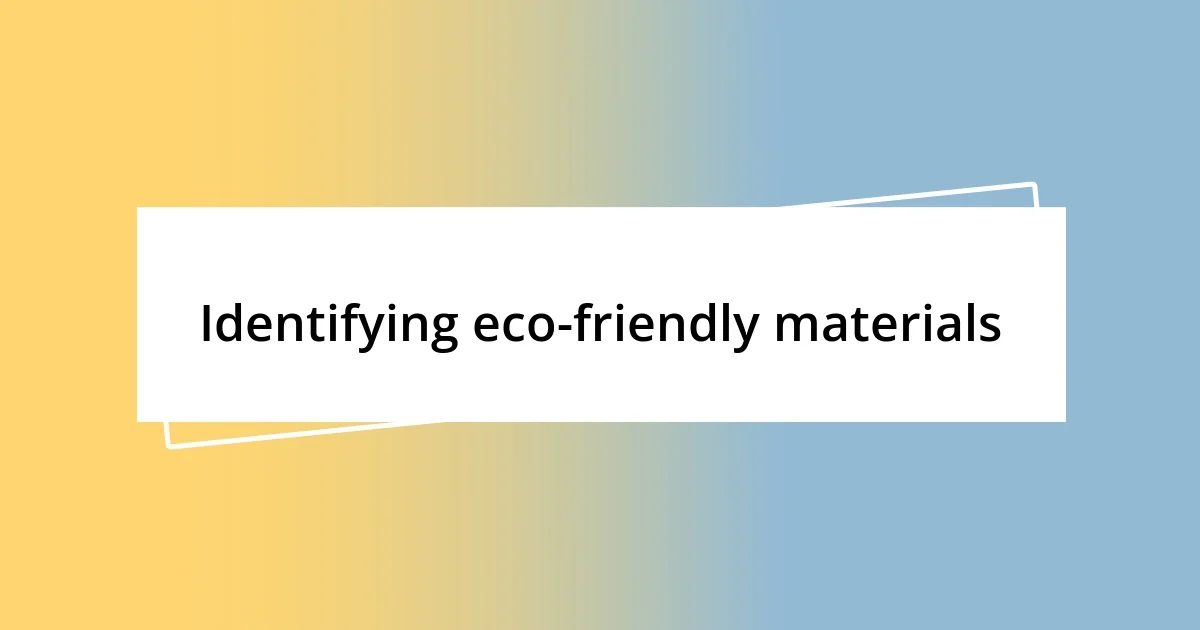 Identifying eco-friendly materials