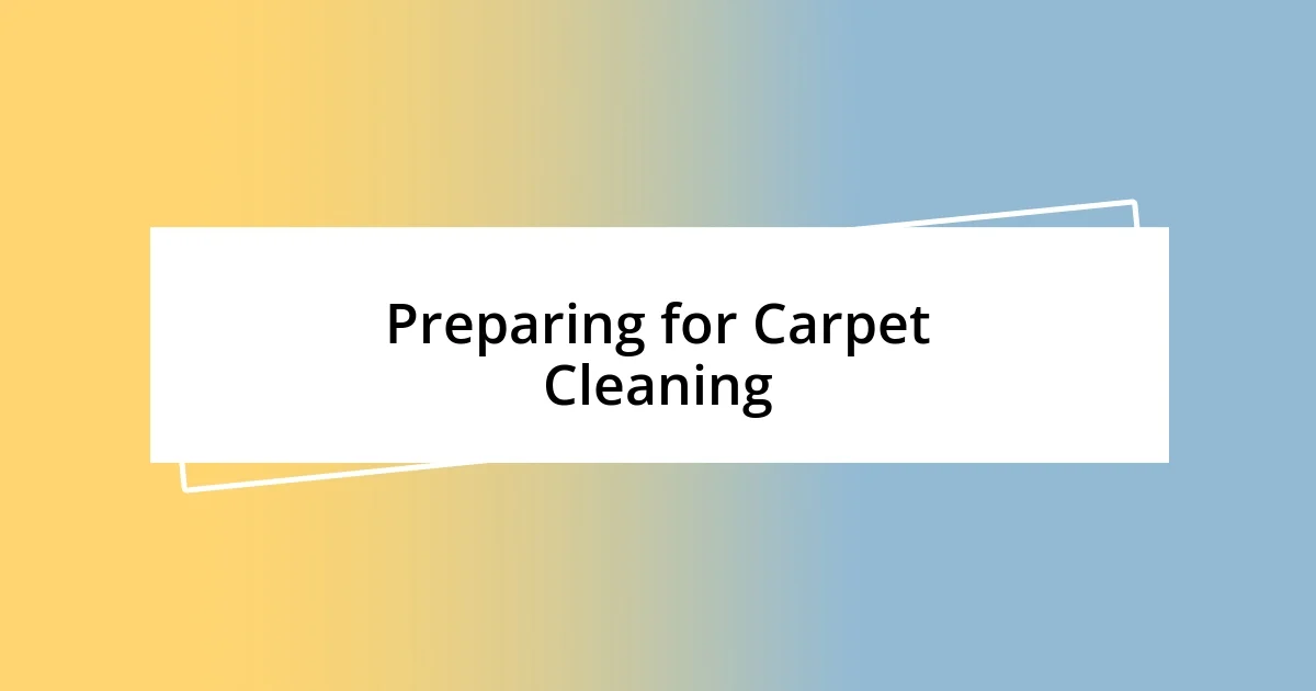 Preparing for Carpet Cleaning