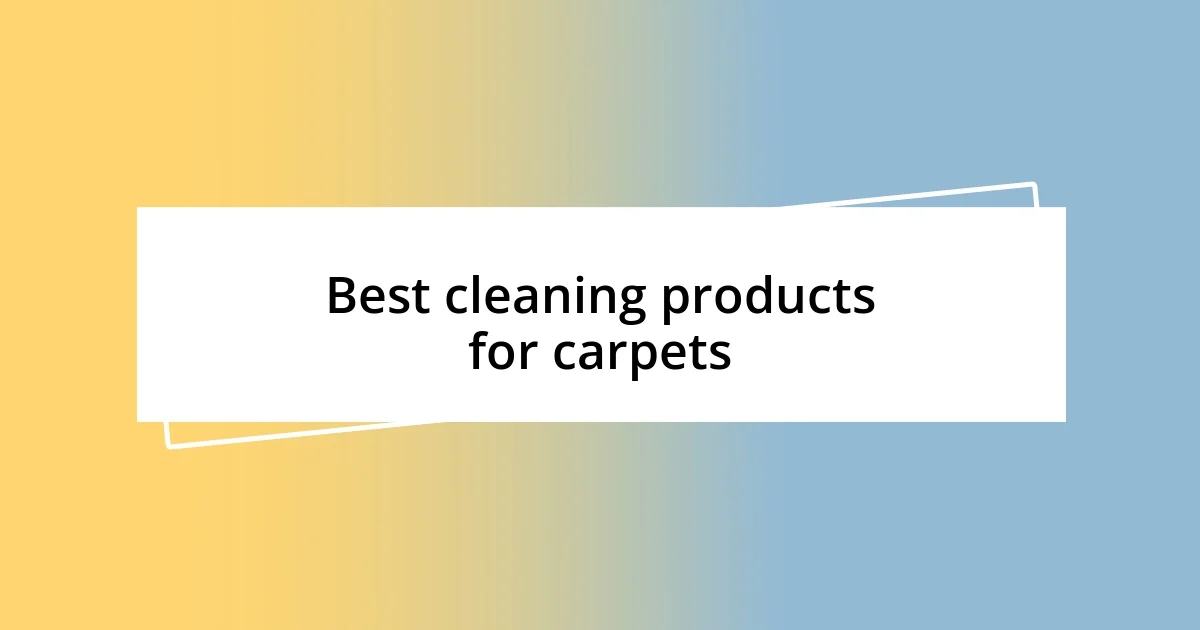 Best cleaning products for carpets