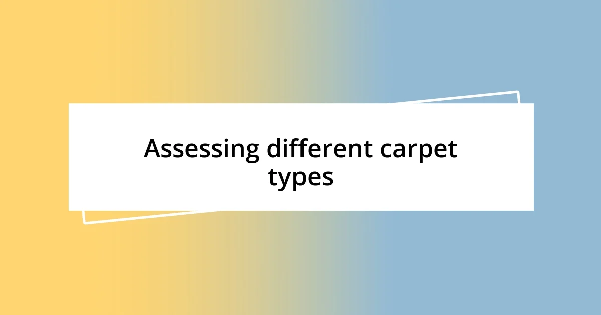 Assessing different carpet types