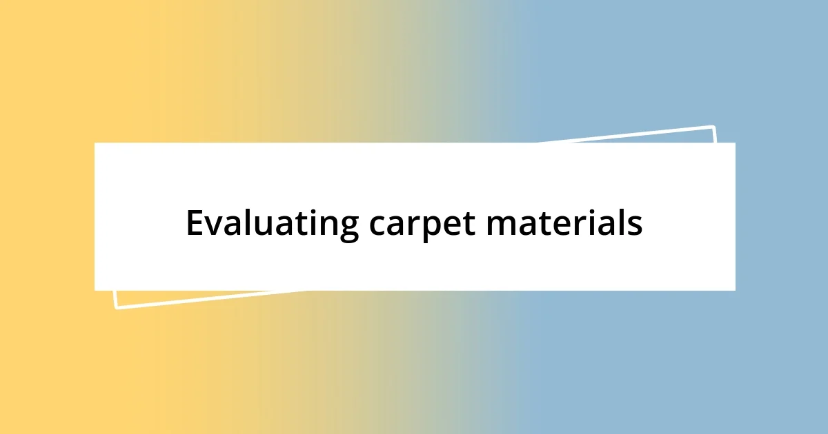 Evaluating carpet materials