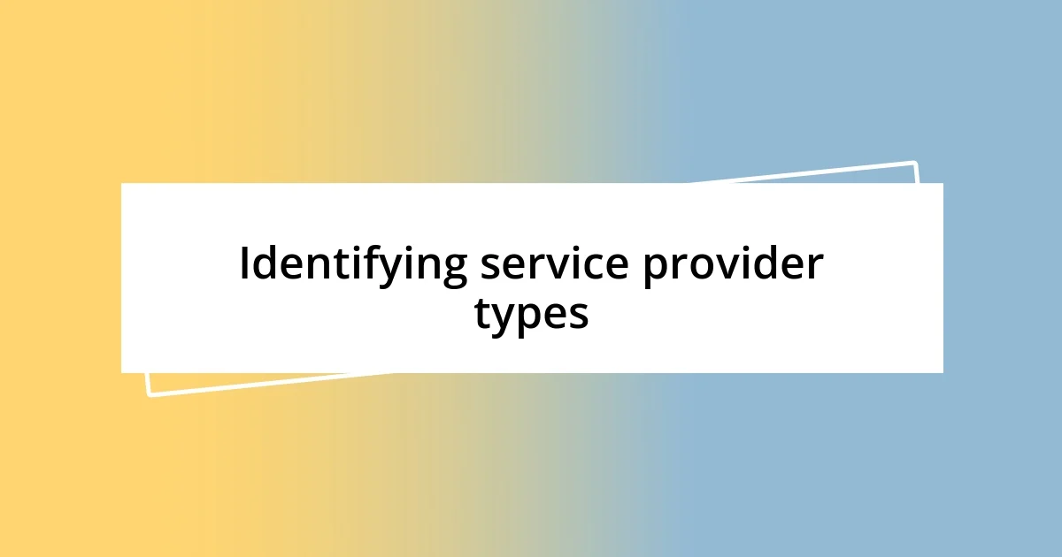 Identifying service provider types