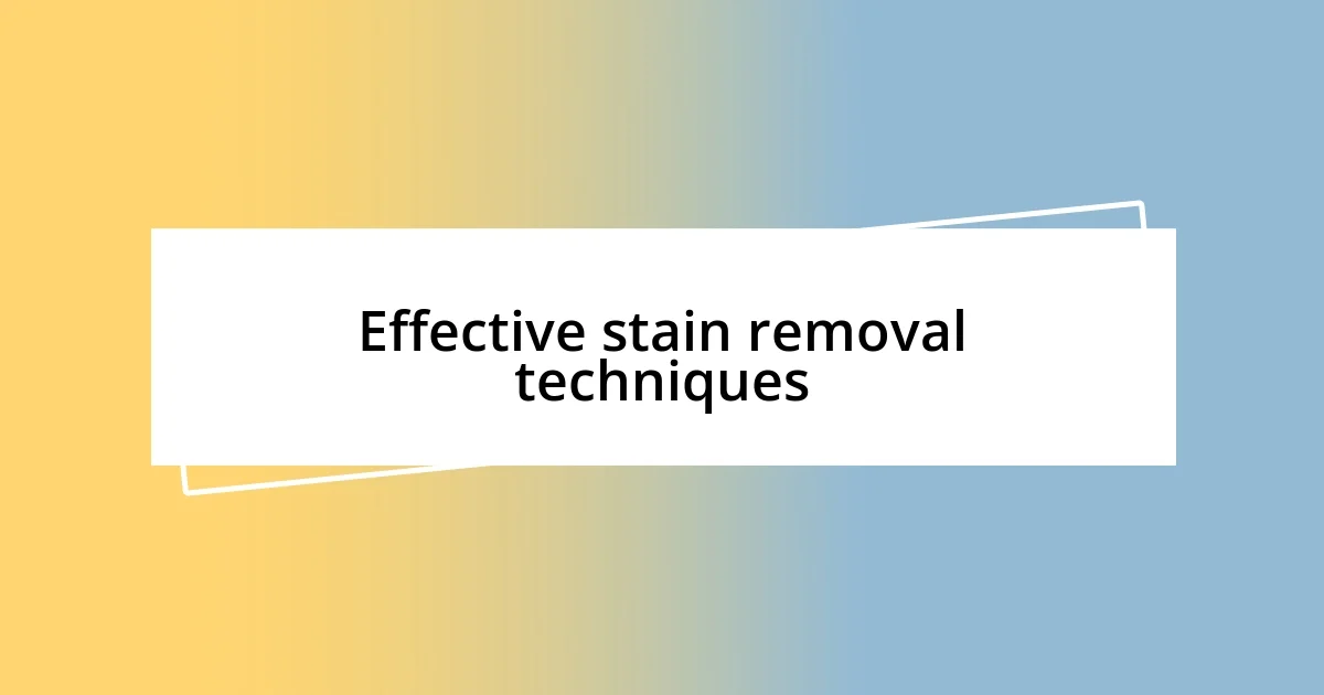 Effective stain removal techniques